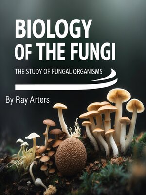 cover image of Biology of the Fungi
